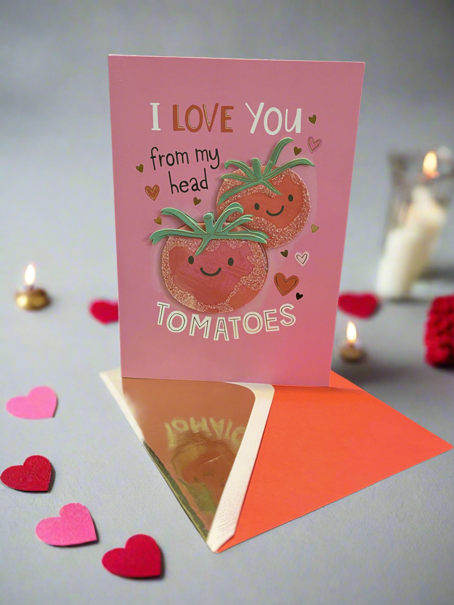 I Love You from My Head to My Tomatoes Greeting Card