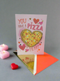 You Have a Pizza My Heart Valentine’s Day Card