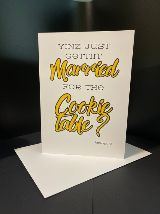 YINZ Just Gettin’ Married for the Cookie Table? Wedding Card